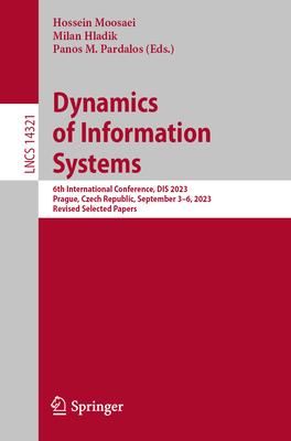 Dynamics of Information Systems: 6th International Conference, Dis 2023, Prague, Czech Republic, September 3-6, 2023, Revised Selected Papers