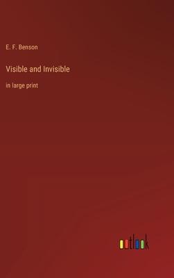 Visible and Invisible: in large print