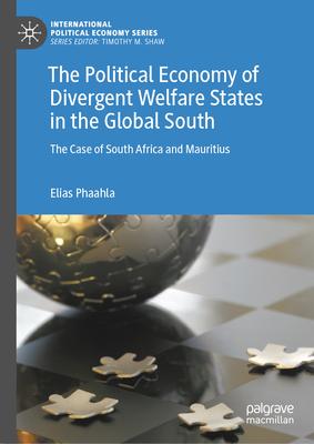 The Political Economy of Divergent Welfare States in the Global South: The Case of South Africa and Mauritius