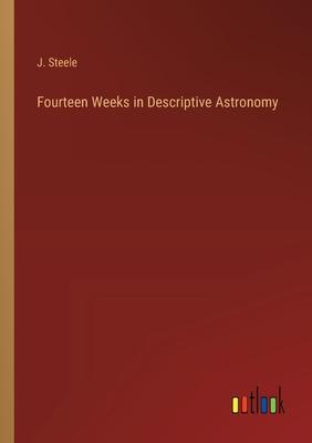 Fourteen Weeks in Descriptive Astronomy