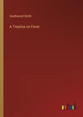 A Treatise on Fever