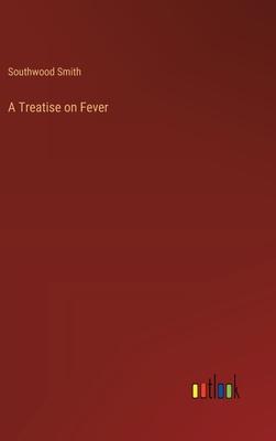 A Treatise on Fever