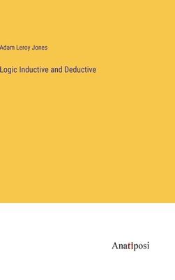 Logic Inductive and Deductive