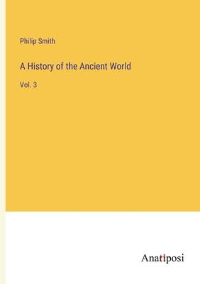 A History of the Ancient World: Vol. 3