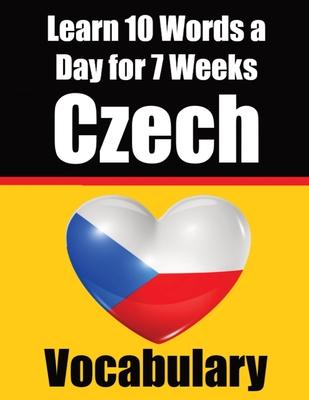Czech Vocabulary Builder: Learn 10 Czech Words a Day for 7 Weeks The Daily Czech Challenge: A Comprehensive Guide for Children and Beginners to