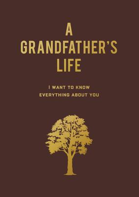 A Grandfather’s Life: I Want to Know Everything about You