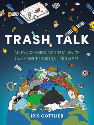 Trash Talk: An Eye-Opening Exploration of Our Planet’s Dirtiest Problem