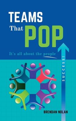 Teams That Pop: It’s All About The People!