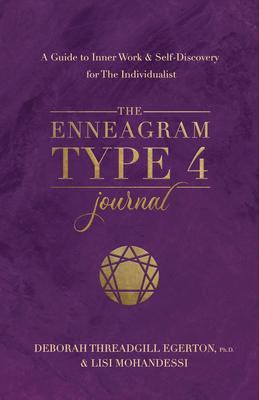 The Enneagram Type 4 Journal: A Guide to Inner Work & Self-Discover for the Individualist