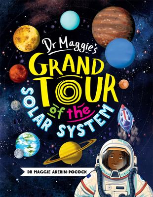 Dr. Maggie’s Grand Tour of the Solar System