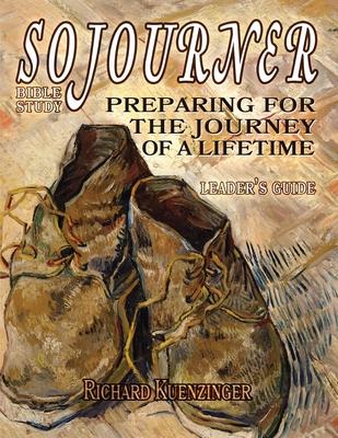 Sojourner: Preparing for the Journey of a Lifetime- Leader’s Guide