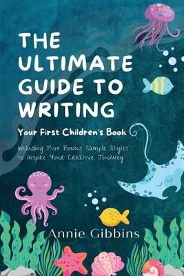 The Ultimate Guide to Writing a Children’s Book