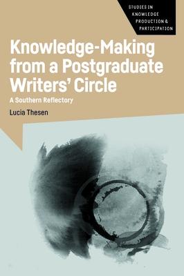 Knowledge-Making from a Postgraduate Writers’ Circle: A Southern Reflectory
