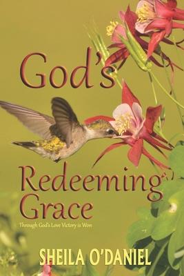 God’s Redeeming Grace: Through God’s Love Victory Is Won