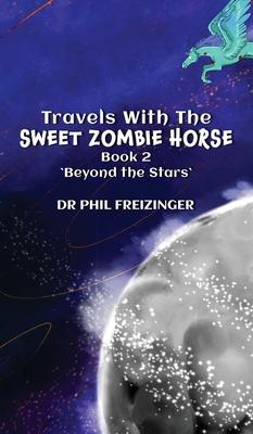 Travels with the Sweet Zombie Horse: ’Beyond The Stars’