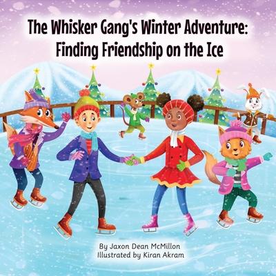 The Whisker Gang’s Winter Adventure: Finding Friendship on the Ice