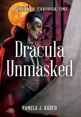 Dracula Unmasked: A Journey Through Time