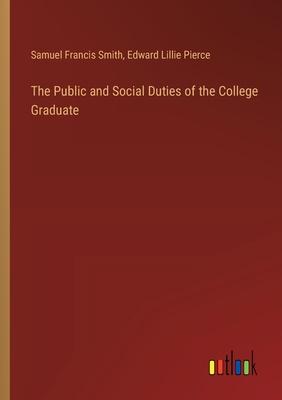 The Public and Social Duties of the College Graduate