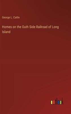 Homes on the Outh Side Railroad of Long Island