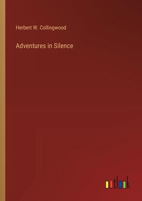 Adventures in Silence