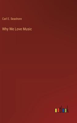 Why We Love Music