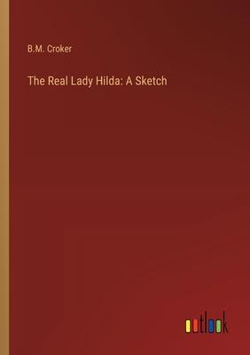 The Real Lady Hilda: A Sketch