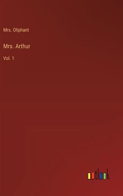 Mrs. Arthur: Vol. 1