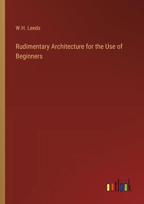 Rudimentary Architecture for the Use of Beginners