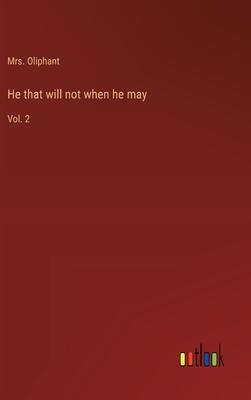 He that will not when he may: Vol. 2