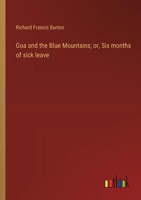 Goa and the Blue Mountains; or, Six months of sick leave