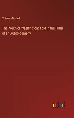 The Youth of Washington: Told in the Form of an Autobiography