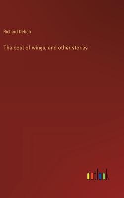 The cost of wings, and other stories