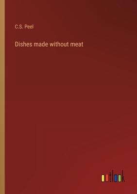 Dishes made without meat