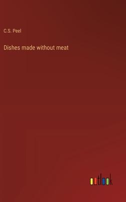 Dishes made without meat