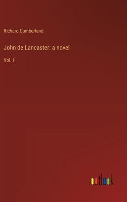 John de Lancaster: a novel: Vol. I