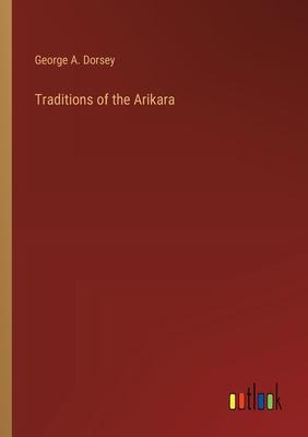 Traditions of the Arikara