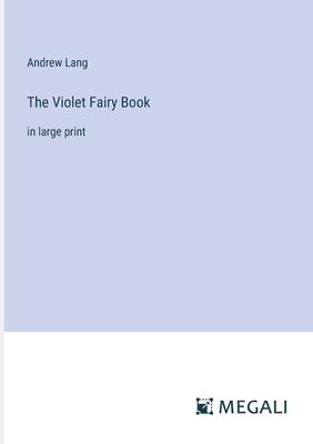 The Violet Fairy Book: in large print