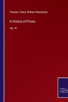 A History of Prices: Vol. VI