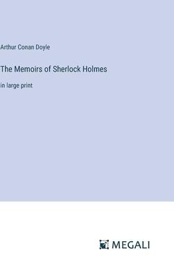 The Memoirs of Sherlock Holmes: in large print