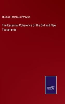 The Essential Coherence of the Old and New Testaments