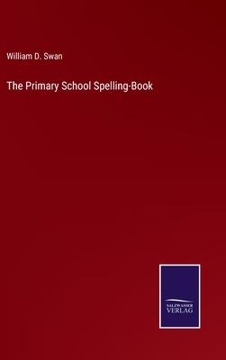 The Primary School Spelling-Book