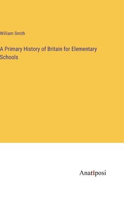 A Primary History of Britain for Elementary Schools