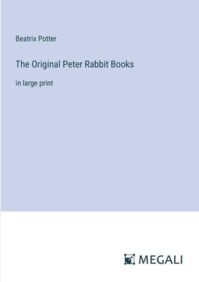 The Original Peter Rabbit Books: in large print