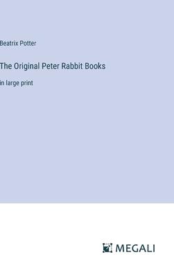 The Original Peter Rabbit Books: in large print