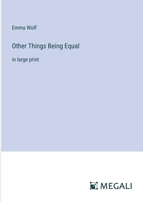 Other Things Being Equal: in large print