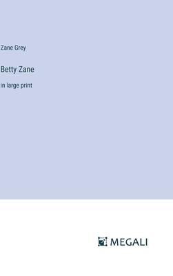 Betty Zane: in large print