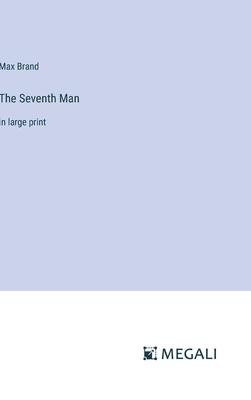 The Seventh Man: in large print