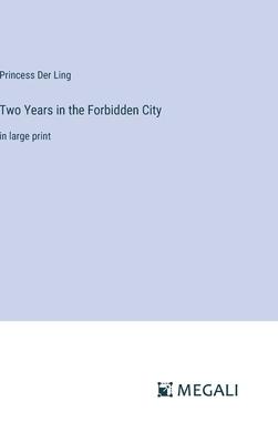 Two Years in the Forbidden City: in large print