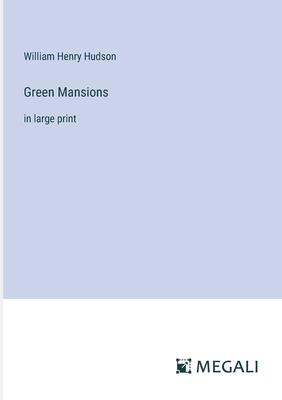 Green Mansions: in large print