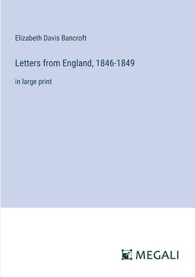 Letters from England, 1846-1849: in large print